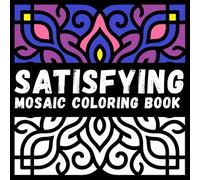 Satisfying Mosaic Coloring Book: 64 Abstract Relaxing Coloring Pages
