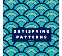 Satisfying pattern coloring book: Kids & Adult super easy and stress relief geometric shapes for relaxation