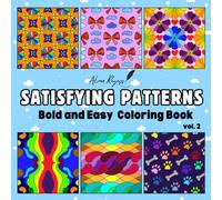 Satisfying Patterns Bold and Easy Coloring Book: With 50 Simple and Mindfulness Designs for Adults and Kids, perfect for Comfy Days and Relaxation