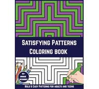 Satisfying Patterns Coloring Book: 40 Bold & Easy Patterns Coloring Book for Adults and Teens.