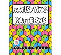 Satisfying Patterns Coloring Book: 40 Images | 8.5x11 | Comfy, Simple, Big, Designs, Lovely, Cozy, Geometric, Focus, Calm, Cute, Amazing, Bold and ... and Seniors (CuterThanLife Coloring Books)