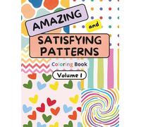 Satisfying Patterns Coloring Book: 50+ Relaxing Geometric, Floral and Abstract Designs for Stress Relief and Mindfulness | Large Print 8.5x11