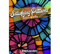 Satisfying Patterns Coloring Book: Bold and Easy Patterns Coloring Book For All Ages