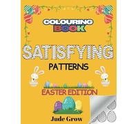 Satisfying Patterns Coloring Book | Easter Edition: 20 Different Satisfying Patern (Satisfying Pattern Colouring Books)