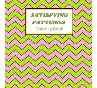 Satisfying Patterns Coloring Book: Easy and bold Geometric Designs for Teens, Adults and Seniors for Relaxation and Stress Relief 8.5 x 8.5 inches.