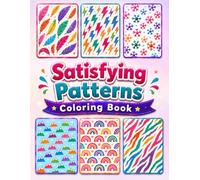 Satisfying Patterns Coloring Book: Easy Designs for Relaxation, Stress Relief, and Mindfulness