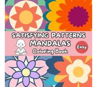 Satisfying Patterns Coloring Book: For Adults and Kids, Colorit Mandalas, Simple and Big Designs for Relaxation, Stress Relief Gifts
