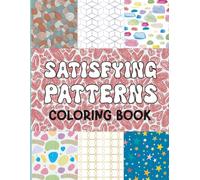 Satisfying Patterns Coloring Book: Simple Large Print Designs for Adults and Teens, Featuring Bold & Easy Geometric and Cozy Illustrations