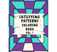 Satisfying Patterns Coloring Book Vol.1: Easy,Bold Geometric & Abstract Designs for Relaxating Coloring Hand Drawn Pages (Joynest Mindful Coloring Series)