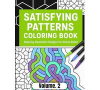 Satisfying Patterns Coloring Book Vol.2: 50 Disegni geometrici e Rilassanti per Adulti e Ragazzi - Pattern Semplici e Minimal su Pagine Fronte Singolo