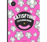 Satisfying Patterns Colouring Book for All Ages: Vol.1