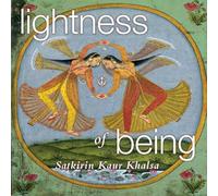 Satkirin Kaur Khalsa - Lightness of Being: Chant music for meditation