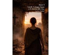 Sator 5: Lureb. I cinque Sator e il ritorno alla vita