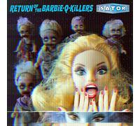 Sator - Return Of The Barbie-Q-Killers