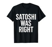 Satoshi tenía razón Bitcoin Camiseta