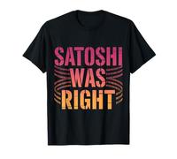 Satoshi tenía razón Bitcoin Camiseta