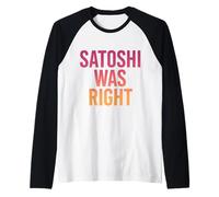 Satoshi tenía razón Bitcoin Camiseta Manga Raglan
