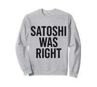 Satoshi tenía razón Bitcoin Sudadera