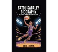 SATOU SABALLY BIOGRAPHY: The Fearless Forward Who Changed the Game