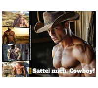 Sattel mich, Cowboy! (Wandkalender 2026 DIN A3 quer), CALVENDO Monatskalender: Wenn diese Cowboys die Hemden ablegen, gibt's kein Halten mehr: Harte ... treffen auf staubige Saloons und wilde Ritte.