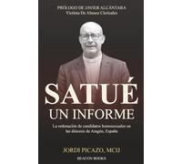 SATUÉ, UN INFORME: La ordenación de candidatos homosexuales en las diócesis de Aragón (Periodismo de Libro)