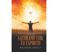 SATURAME CON TU ESPIRITU: “El apaga la sed del sediento, y sacia con lo mejor al hambriento” Salmos 107:9 (NVI)