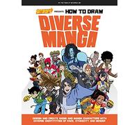 Saturday AM Presents How to Draw Diverse Manga: Design and Create Anime and Manga Characters with Diverse Identities of Race, Ethnicity, and Gender (Saturday AM / How To)