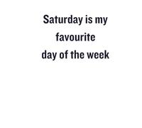 Saturday Is My Favourite Day Of The Week Notebook Plain Pages: Positive Affirmation And Motivational Notebook Plain Pages