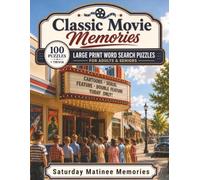 Saturday Matinee Memories: Large Print Word Search Puzzles for Adults & Seniors - 100 Nostalgic Puzzles Celebrating the Popcorn, Newsreels, and ... with Bonus Trivia (Classic Movie Memories)