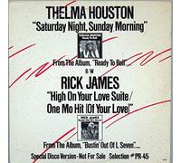 Saturday Night, Sunday Morning (Thelma Houston) High on Your Love Suite/one Mo Hit of Your Love (Rick James)