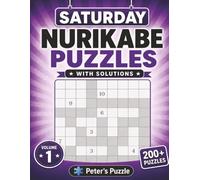 Saturday Nurikabe Puzzles: 200+ Logic Puzzles to Challenge Your Mind • Two Puzzles Per Page • With Solutions • Volume 1