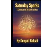 Saturday Sparks: Collection of 25 Short Stories