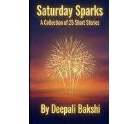 Saturday Sparks: Collection of 25 Short Stories