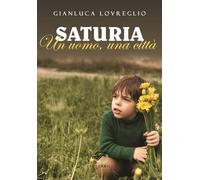 Saturia. Un uomo, una città (Narrativa)