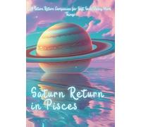 Saturn Return in Pisces - A Saturn Return Companion for Soft Souls Doing Hard Things