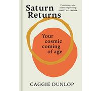Saturn Returns: Your cosmic coming of age