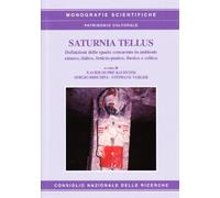 Saturnia tellus. Definizioni dello spazio consacrato in ambiente etrusco, italico, fenicio-punico, iberico e celtico. Ediz. multilingue