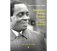 SATURNINO IBONGO IYANGA, MÁRTIR POR GUINEA ECUATORIAL