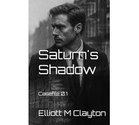Saturn's Shadow: Casefile 1 (The Saturn Files)