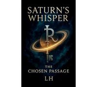 Saturn's Whisper: The Chosen Passage