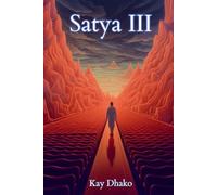 Satya III - Das Tagebuch eines Beraters für CEO's, Pro-Athleten und Künstler