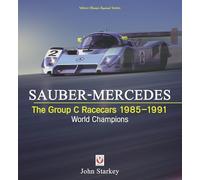 SAUBER-MERCEDES - The Group C Racecars 1985-1991: World Champions (Classic Reprint)