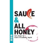 Sauce And All Honey: Two Plays (ebook)