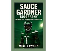 Sauce Gardner Biography: From Detroit Dreams to NFL Dominance