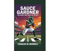 SAUCE GARDNER: The Sauce That Spiced Up the NFL