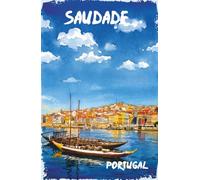 Saudade Portugal Notebook Porto: A Notebook And Diary In One|Hardcover Travel Notebook For Dreamers And Slow-Living Enthusiasts|200 Pages For ... Travel Notebook For Women|Van Life Travel Log
