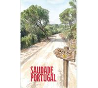 Saudade Portugal: Vol.1 Santiago|Hardcover Travel Notebook For Dreamers And Slow-Living Enthusiasts|200 Pages For Sketching And Writing|The Freedom ... Portugal Hiking, Slow Live & Motivation)