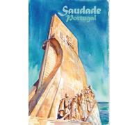 Saudade Portugal: Vol.12 Monument to the Discoveries|Hardcover Guided Travel Companion with Motivational Quotes for Pilgrim and Solo Travel Women|For ... Freedom Journal For Digital Nomads