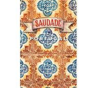 Saudade Portugal: Vol.5 Azulejo|Hardcover Travel Notebook For Dreamers And Slow-Living Enthusiasts|200 Pages For Sketching And Writing|The Freedom ... Portugal Hiking, Slow Live & Motivation)