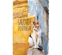 Saudade Portugal: Vol.9 Cat from Faro|Hardcover Guided Travel Companion with Motivational Quotes for Pilgrim and Solo Travel Women|Journal For ... Portugal Hiking, Slow Live & Motivation)